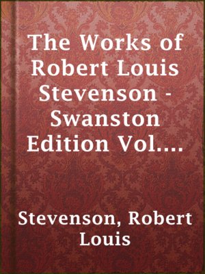 cover image of The Works of Robert Louis Stevenson - Swanston Edition Vol. 25 (of 25)